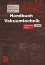 Cover: Handbuch Vakuumtechnik - Vieweg+Teubner Verlag