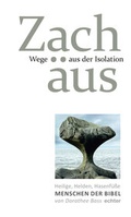 Cover: Wege aus der Isolation: Zach&auml;us - Echter