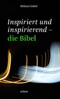 Cover: Inspiriert und inspirierend - die Bibel - Echter