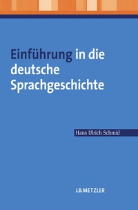 Abbildung von: Einführung in die deutsche Sprachgeschichte - J.B. Metzler