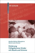 Cover: F&ouml;rderung fr&uuml;hgeborener Kinder mit Musik und Stimme - Ernst Reinhardt Verlag