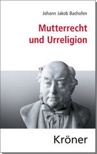 Enlarge image Cover: Mutterrecht und Urreligion - Alfred Kröner Verlag