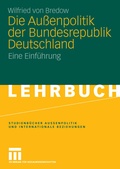 Cover: Die Au&szlig;enpolitik der Bundesrepublik Deutschland - VS Verlag f&uuml;r Sozialwissenschaften