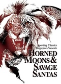 Cover: Horned Moons & Savage Santas - Skyhorse Publishing