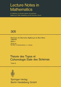 Abbildung von: Théorie des Topos et Cohomologie Etale des Schémas. Séminaire de Géométrie Algébrique du Bois-Marie 1963-1964 (SGA 4) - Springer
