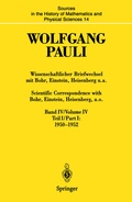 Cover: Wissenschaftlicher Briefwechsel mit Bohr, Einstein, Heisenberg u.a. Band IV, Teil I: 1950-1952 / Scientific Correspondence with Bohr, Einstein, Heisenberg a.o. Volume IV, Part I: 1950-1952 - Springer