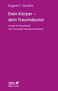 Abbildung von: Dein Körper - dein Traumdeuter (Leben Lernen, Bd. 220) - Klett-Cotta