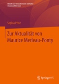 Cover: Zur Aktualit&auml;t von Maurice Merleau-Ponty - Springer VS