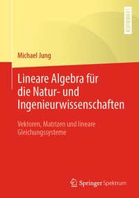 Abbildung von: Lineare Algebra für die Natur- und Ingenieurwissenschaften - Springer Spektrum