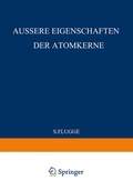 Cover: External Properties of Atomic Nuclei / &Auml;ussere Eigenschaften der Atomkerne - Springer