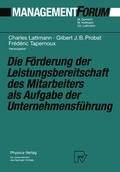 Cover: Die F&ouml;rderung der Leistungsbereitschaft des Mitarbeiters als Aufgabe der Unternehmensf&uuml;hrung - Physica