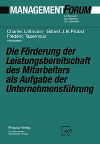 Abbildung von: Die Förderung der Leistungsbereitschaft des Mitarbeiters als Aufgabe der Unternehmensführung - Physica