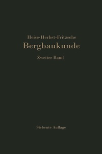 Abbildung von: Lehrbuch der Bergbaukunde mit besonderer Berücksichtigung des Steinkohlenbergbaues - Springer