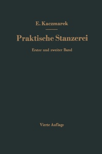 Abbildung von: Praktische Stanzerei Ein Buch für Betrieb und Büro mit Aufgaben und Lösungen - Springer