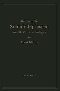 Abbildung von: Hydraulische Schmiedepressen und Kraftwasseranlagen - Springer