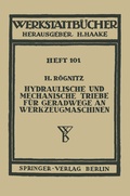 Cover: Hydraulische und mechanische Triebe f&uuml;r Geradwege an Werkzeugmaschinen - Springer
