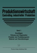 Cover: Produktionswirtschaft - Controlling industrieller Produktion - Physica