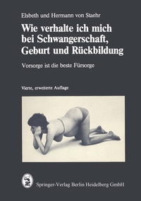 Abbildung von: Wie verhalte ich mich bei Schwangerschaft, Geburt und Rückbildung - J.F. Bergmann-Verlag