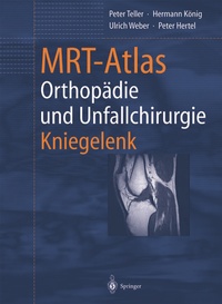 Abbildung von: MRT-Atlas Orthopädie und Unfallchirurgie - Springer