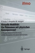 Cover: Virtuelle Mobilit&auml;t: Ein Ph&auml;nomen mit physischen Konsequenzen? - Springer