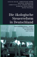 Cover: Die &ouml;kologische Steuerreform in Deutschland - Physica