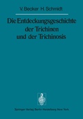Cover: Die Entdeckungsgeschichte der Trichinen und der Trichinosis - Springer