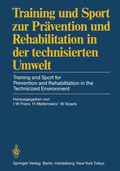 Cover: Training und Sport zur Pr&auml;vention und Rehabilitation in der technisierten Umwelt / Training and Sport for Prevention and Rehabilitation in the Technicized Environment - Springer