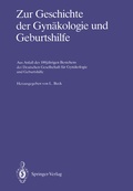 Cover: Zur Geschichte der Gyn&auml;kologie und Geburtshilfe - Springer