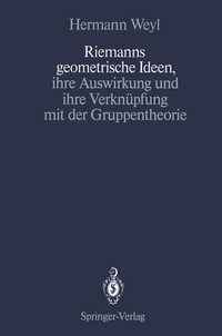 Abbildung von: Riemanns geometrische Ideen, ihre Auswirkung und ihre Verknüpfung mit der Gruppentheorie - Springer