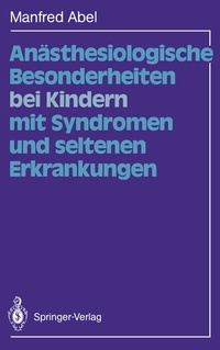 Abbildung von: Anästhesiologische Besonderheiten bei Kindern mit Syndromen und seltenen Erkrankungen - Springer