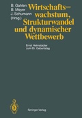 Cover: Wirtschaftswachstum, Strukturwandel und dynamischer Wettbewerb - Springer
