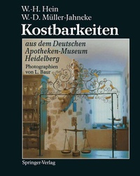 Abbildung von: Kostbarkeiten aus dem Deutschen Apotheken-Museum Heidelberg / Treasures from the German Pharmacy Museum Heidelberg - Springer