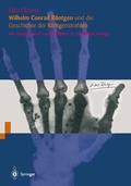 Cover: Wilhelm Conrad R&ouml;ntgen und die Geschichte der R&ouml;ntgenstrahlen - Springer