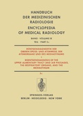 Cover: R&ouml;ntgendiagnostik der Oberen Speise- und Atemwege, der Atemorgane und des Mediastinums / Roentgendiagnosis of the Upper Alimentary Tract and Air Passages, the Respiratory Organs, and the Mediastinum - Springer
