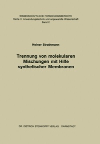 Abbildung von: Trennung von Molekularen Mischungen mit Hilfe Synthetischer Membranen - Steinkopff