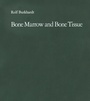 Cover: Bone Marrow and Bone Tissue - Springer
