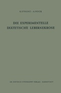 Cover: Die Experimentelle Di&auml;tetische Lebernekrose - Steinkopff