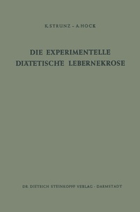 Abbildung von: Die Experimentelle Diätetische Lebernekrose - Steinkopff