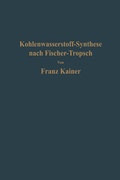 Cover: Die Kohlenwasserstoff-Synthese nach Fischer-Tropsch - Springer