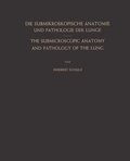 Cover: Die Submikroskopische Anatomie und Pathologie der Lunge / The Submicroscopic Anatomy and Pathology of the Lung - Springer