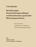 Cover: Berechnungen, Konstruktionsgrundlagen und Bauelemente spanender Werkzeugmaschinen - Springer