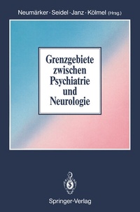 Abbildung von: Grenzgebiete zwischen Psychiatrie und Neurologie - Springer