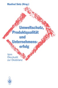 Abbildung von: Umweltschutz, Produktqualität und Unternehmenserfolg - Springer