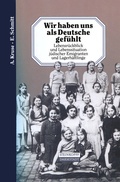 Cover: Wir haben uns als Deutsche gef&uuml;hlt - Steinkopff