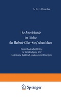 Abbildung von: Die Arreststunde im Lichte der Herbart-Ziller-Stoy'schen Ideen - Springer