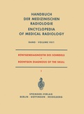 Cover: R&ouml;ntgendiagnostik des Sch&auml;dels I / Roentgen Diagnosis of the Skull I - Springer