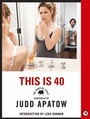 Cover: This Is 40: The Shooting Script - HarperCollins