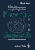 Cover: Atlas der morphologischen Plazentadiagnostik - Springer