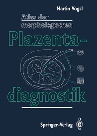 Abbildung von: Atlas der morphologischen Plazentadiagnostik - Springer