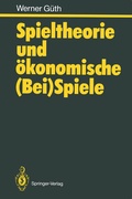 Cover: Spieltheorie und &ouml;konomische (Bei)Spiele - Springer